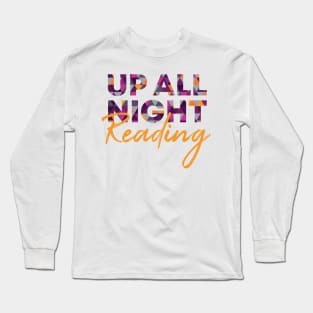 Up All Night Reading Book Lover Design Long Sleeve T-Shirt